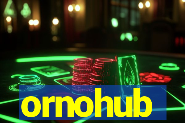 ornohub