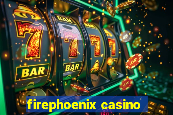 firephoenix casino