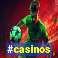 #casinos