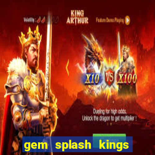 gem splash kings court slot