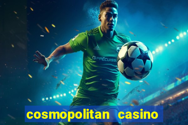 cosmopolitan casino las vegas