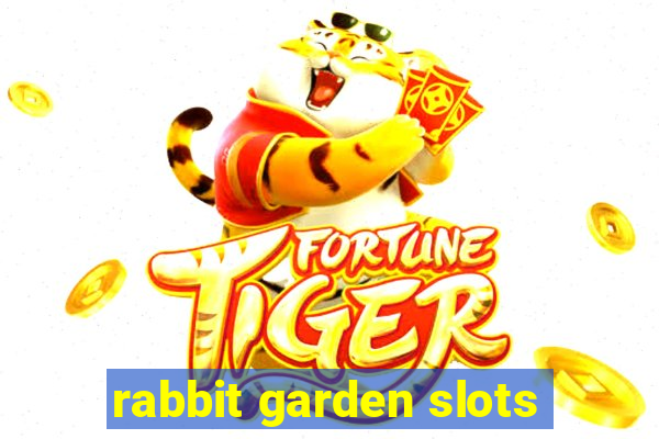 rabbit garden slots