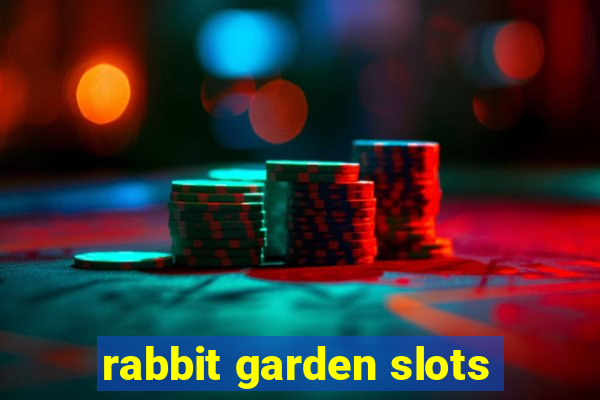 rabbit garden slots