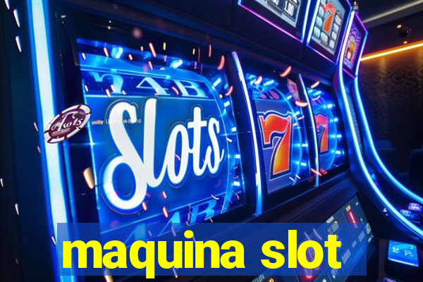 maquina slot