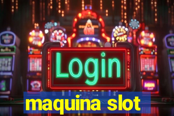 maquina slot