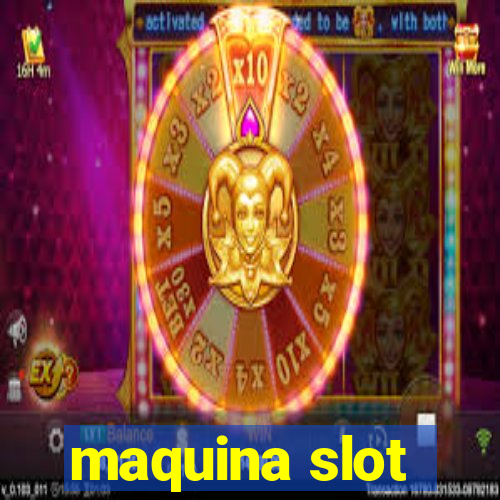 maquina slot