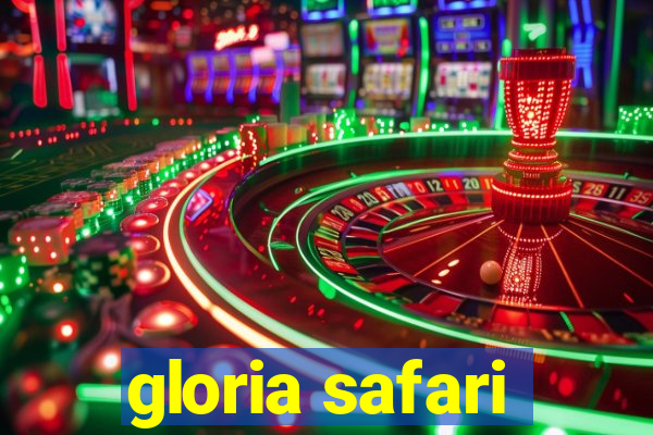 gloria safari