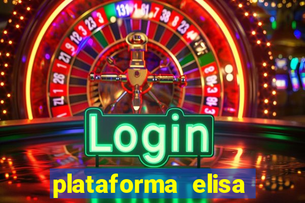 plataforma elisa bet é confiável