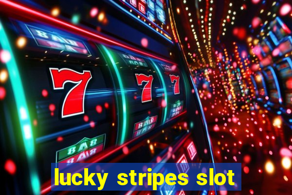 lucky stripes slot