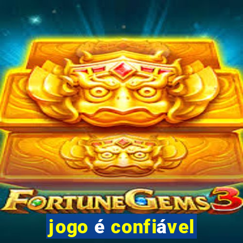 jogo é confiável