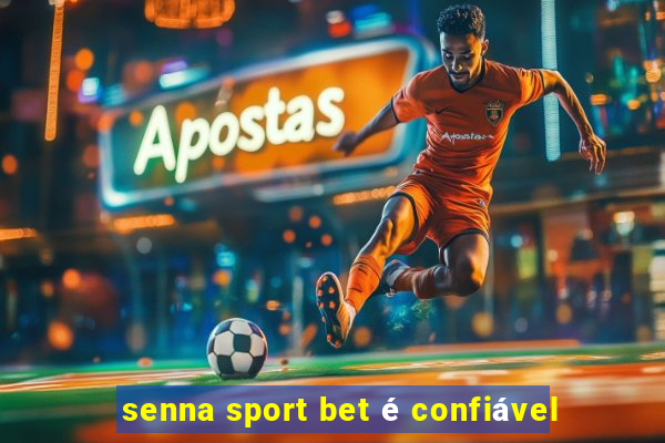 senna sport bet é confiável