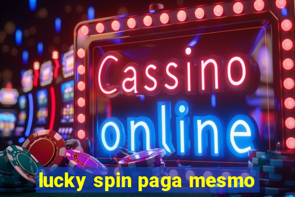 lucky spin paga mesmo