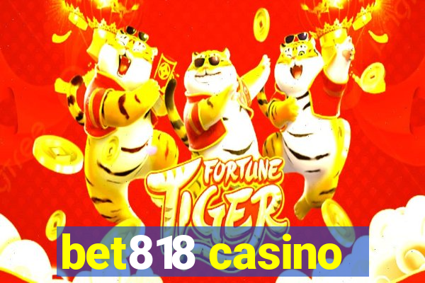 bet818 casino