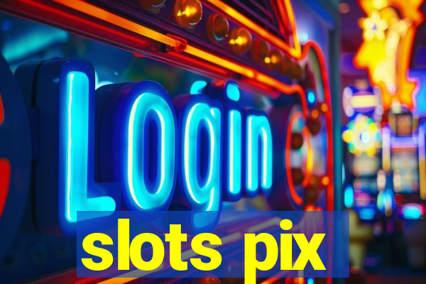 slots pix