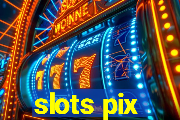 slots pix