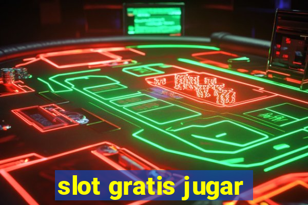 slot gratis jugar