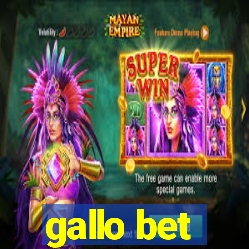 gallo bet