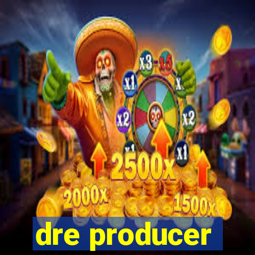 dre producer