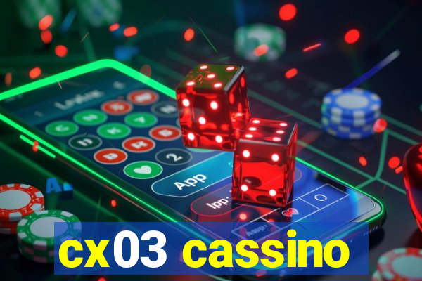 cx03 cassino