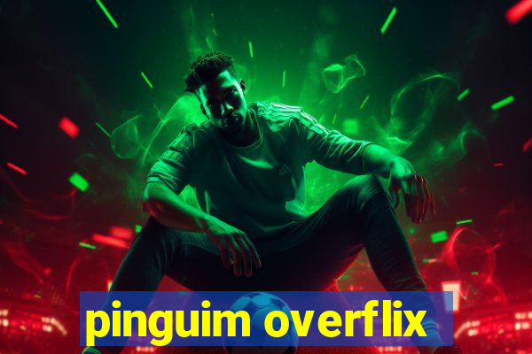 pinguim overflix