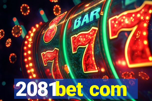 2081bet com