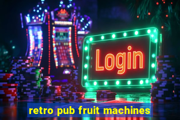 retro pub fruit machines