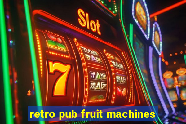 retro pub fruit machines