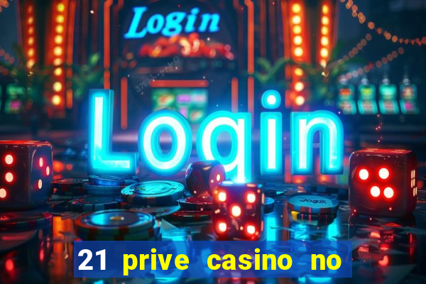 21 prive casino no deposit bonus code