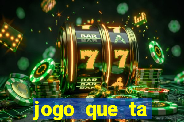 jogo que ta pagando sem deposito