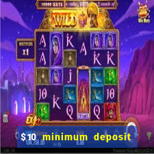 $10 minimum deposit usa casinos