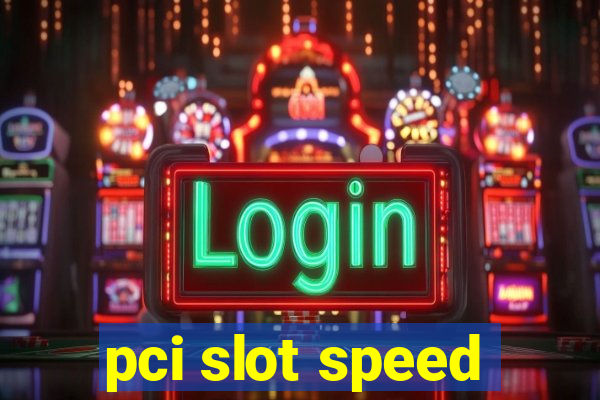 pci slot speed