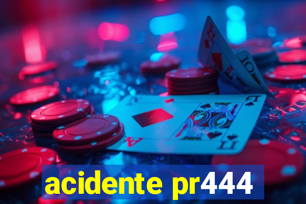 acidente pr444