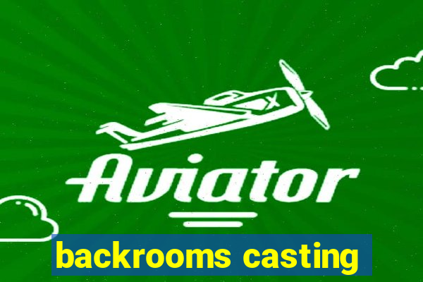 backrooms casting