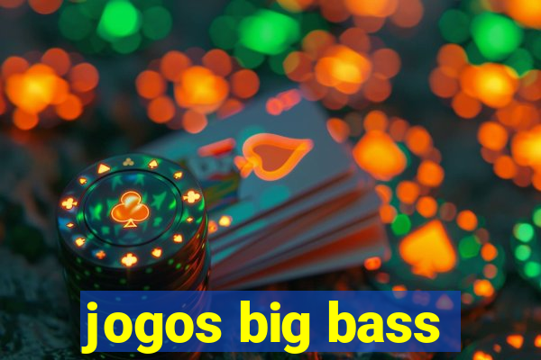 jogos big bass