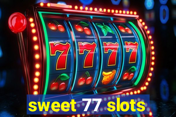 sweet 77 slots