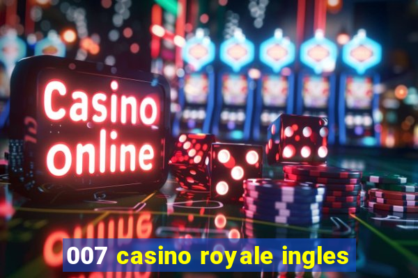 007 casino royale ingles