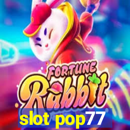 slot pop77