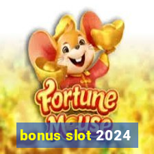 bonus slot 2024