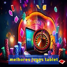 melhores jogos tablet