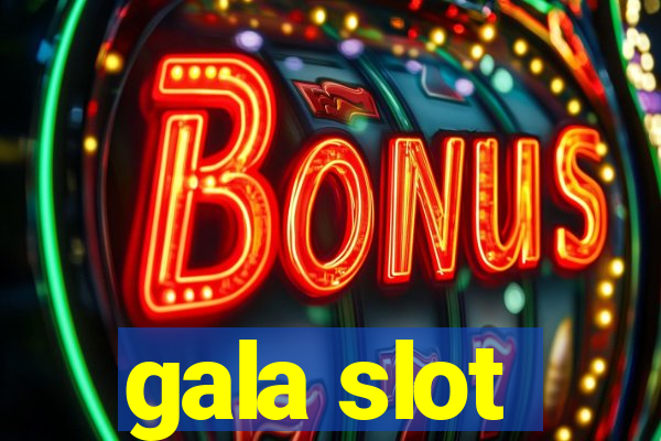 gala slot