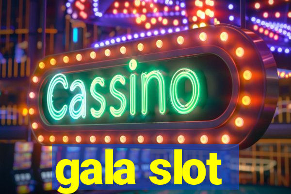 gala slot