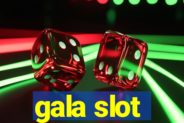 gala slot