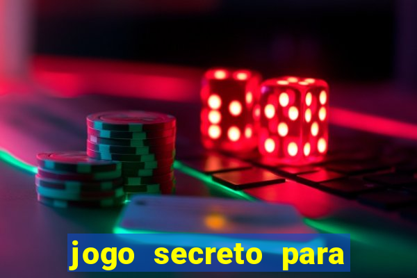 jogo secreto para ganhar dinheiro