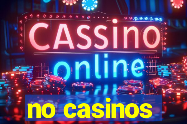 no casinos