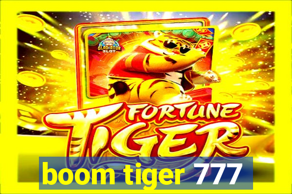 boom tiger 777