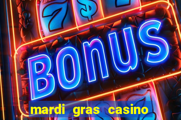 mardi gras casino and resort