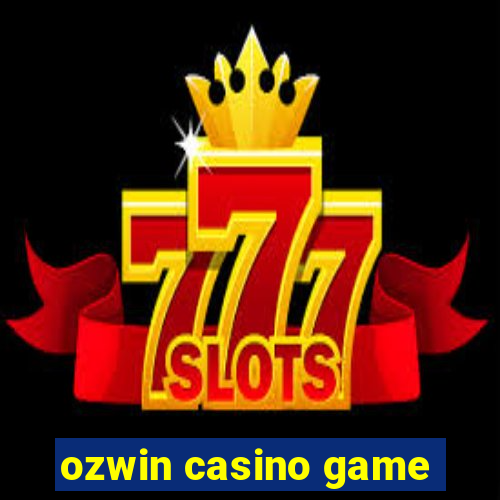 ozwin casino game