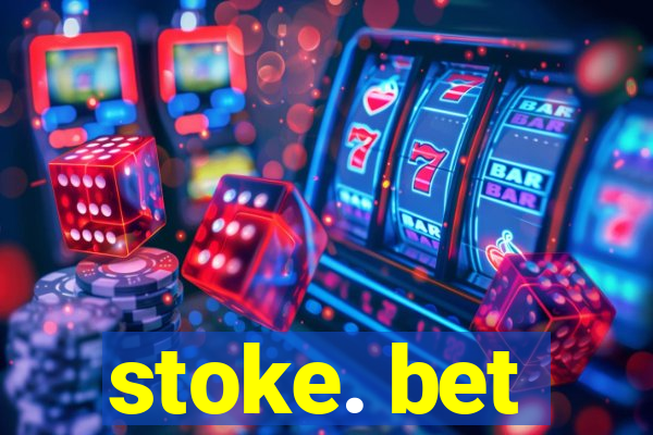 stoke. bet