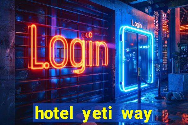 hotel yeti way slot soldi veri