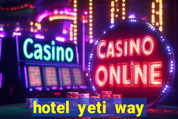 hotel yeti way slot soldi veri